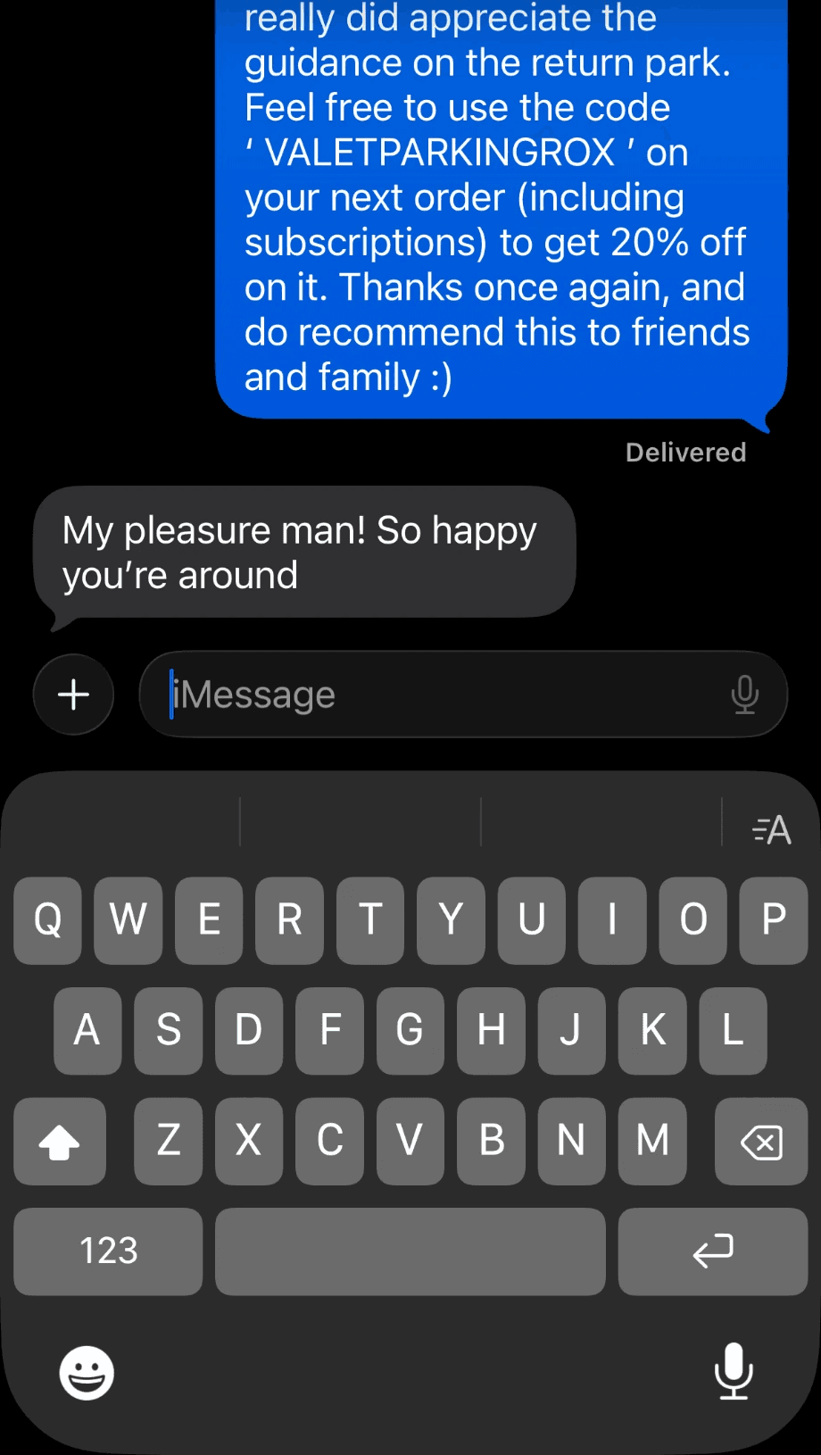 Text message from a customer: My pleasure man! So happy you're around